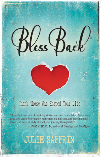 BlessBack: Thanks Those Who Shaped Your Life by Julie Saffrin