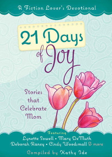 21 Days of Joy: Stories that Celebrate Mom